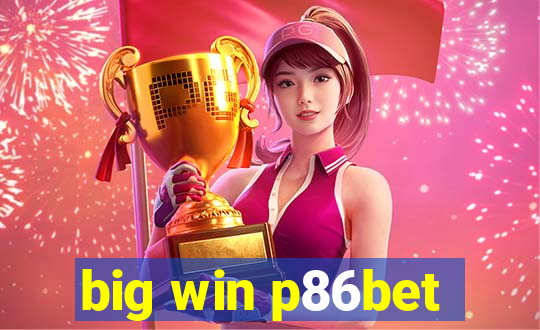 big win p86bet