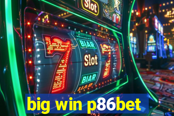 big win p86bet