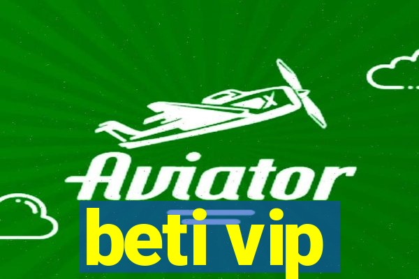 beti vip