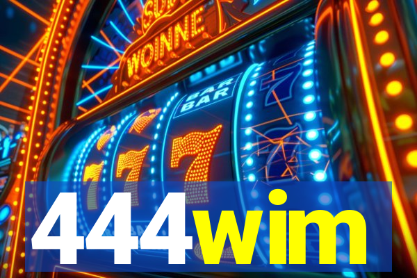 444wim