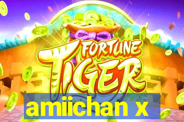 amiichan x