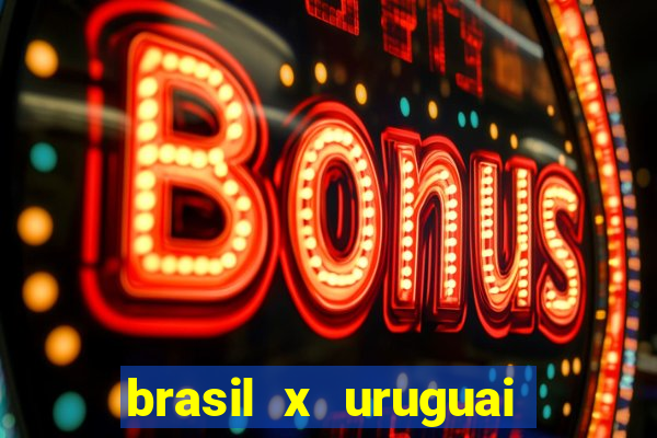 brasil x uruguai ao vivo multicanais