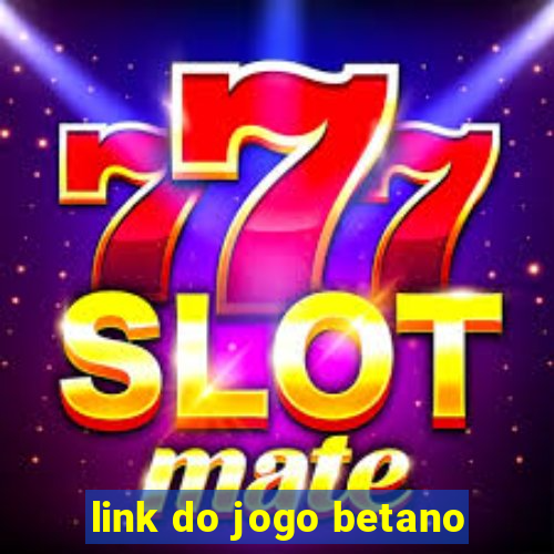 link do jogo betano