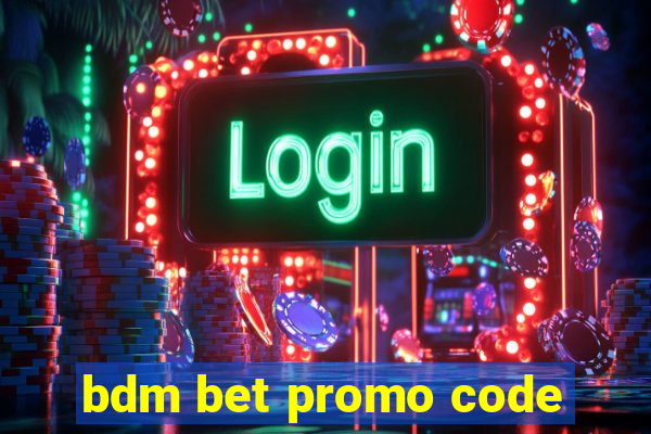 bdm bet promo code