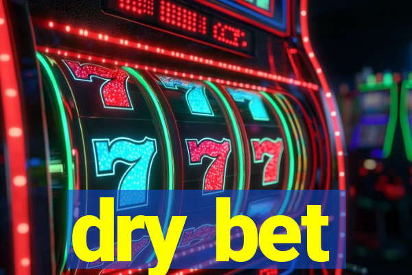 dry bet