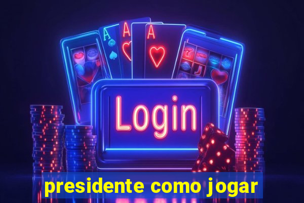 presidente como jogar