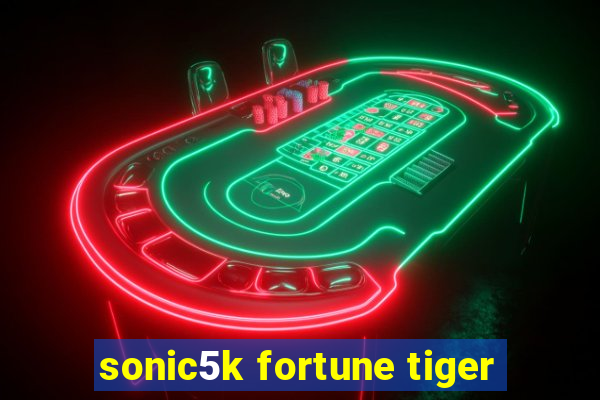 sonic5k fortune tiger