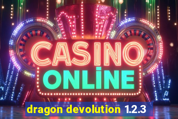 dragon devolution 1.2.3