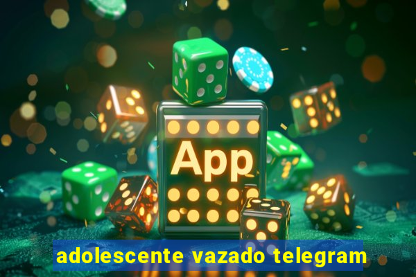 adolescente vazado telegram