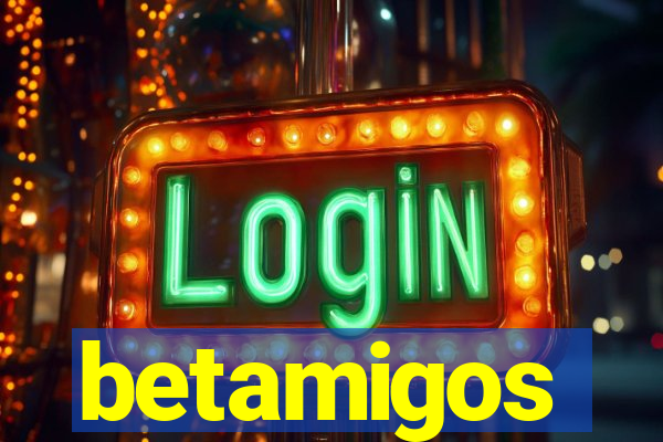 betamigos