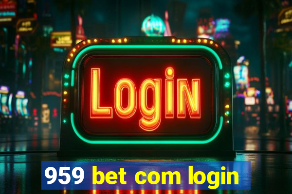 959 bet com login