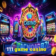 111 game casino