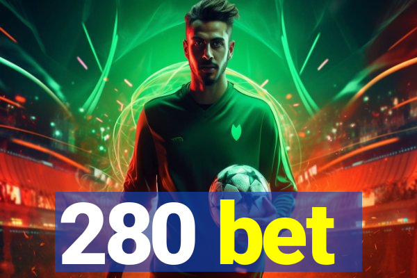 280 bet