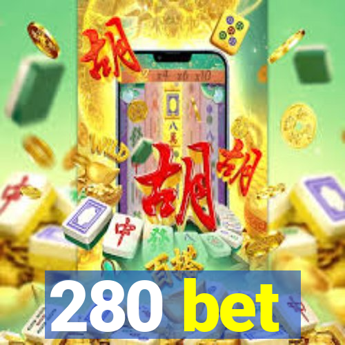 280 bet