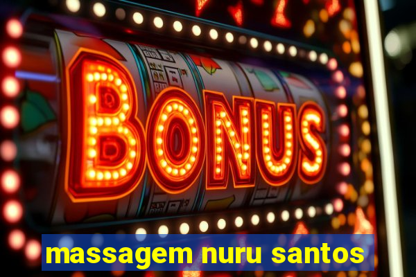 massagem nuru santos