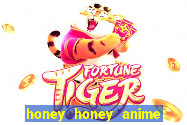 honey honey anime onde assistir