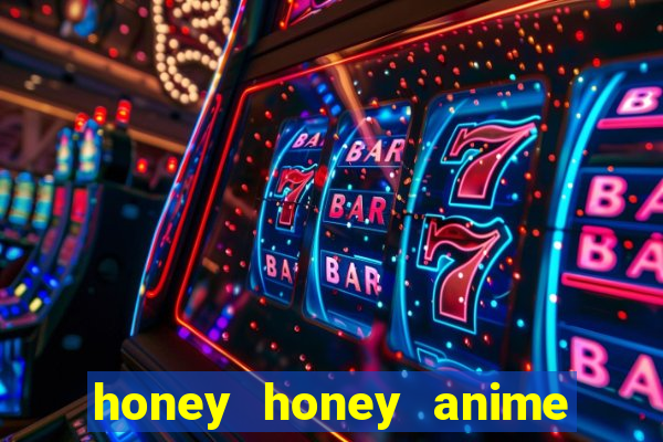 honey honey anime onde assistir