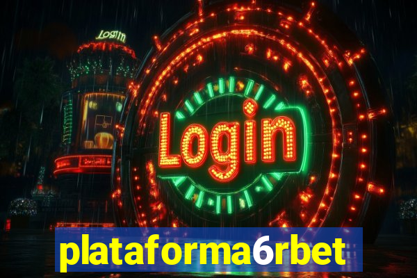plataforma6rbet