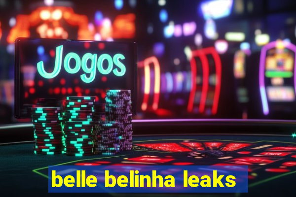 belle belinha leaks