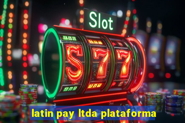 latin pay ltda plataforma