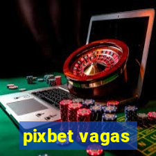pixbet vagas