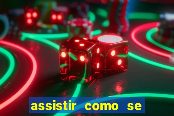 assistir como se tornar um conquistador