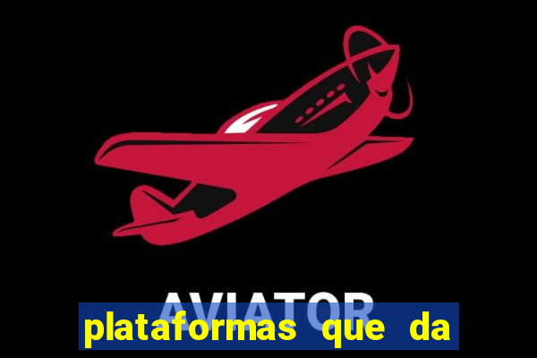 plataformas que da bonus no cadastro e saca no free
