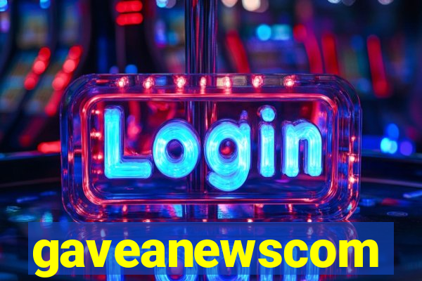 gaveanewscom