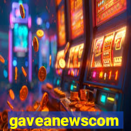 gaveanewscom