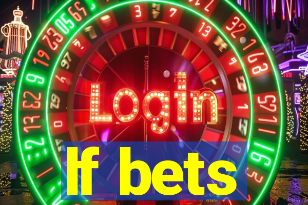 lf bets