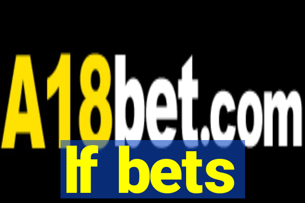lf bets