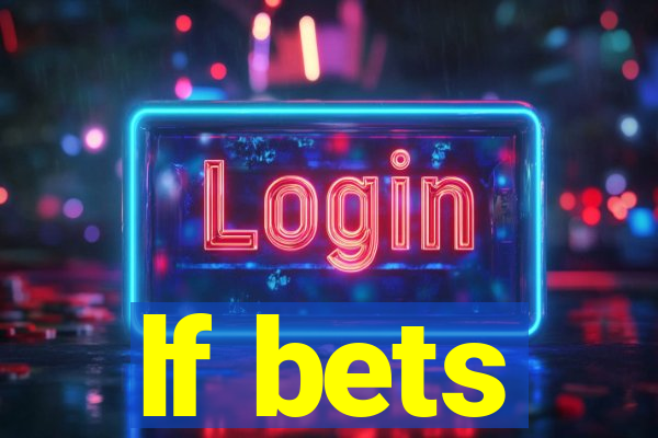 lf bets
