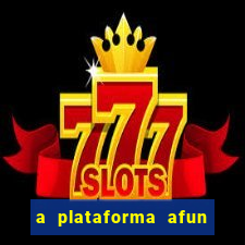 a plataforma afun paga mesmo