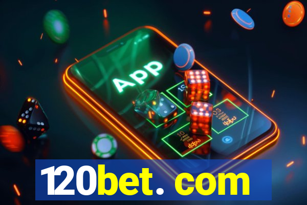 120bet. com