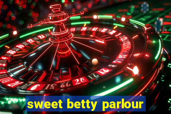 sweet betty parlour