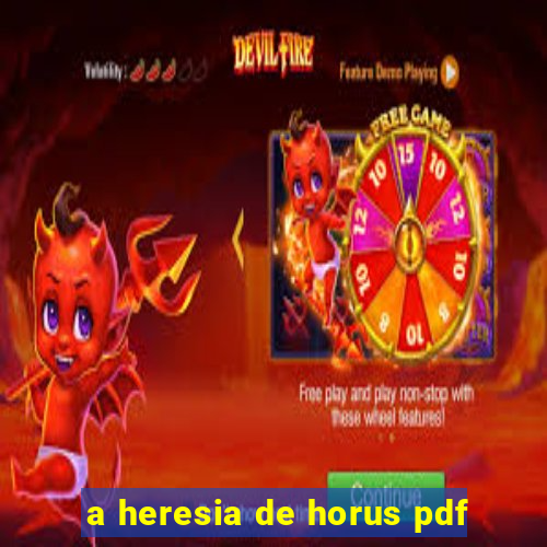 a heresia de horus pdf