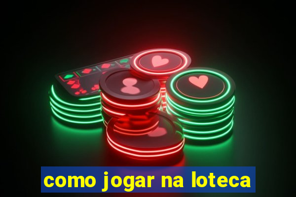 como jogar na loteca