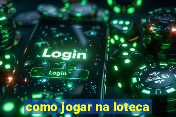 como jogar na loteca