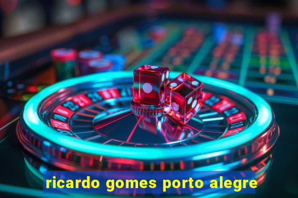 ricardo gomes porto alegre