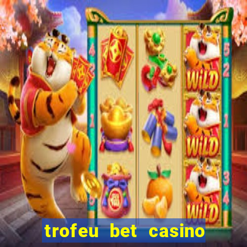 trofeu bet casino category all