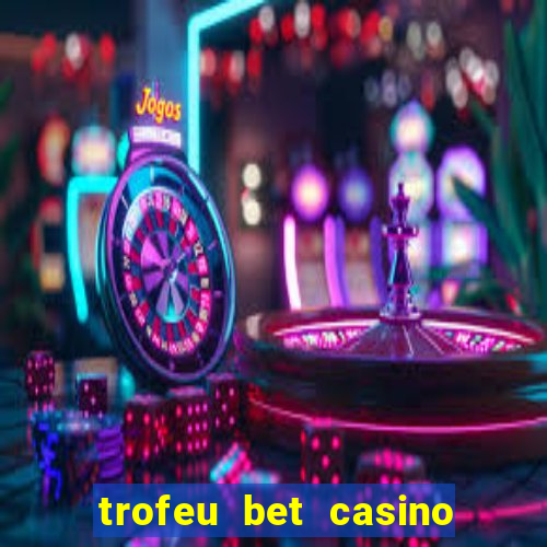 trofeu bet casino category all