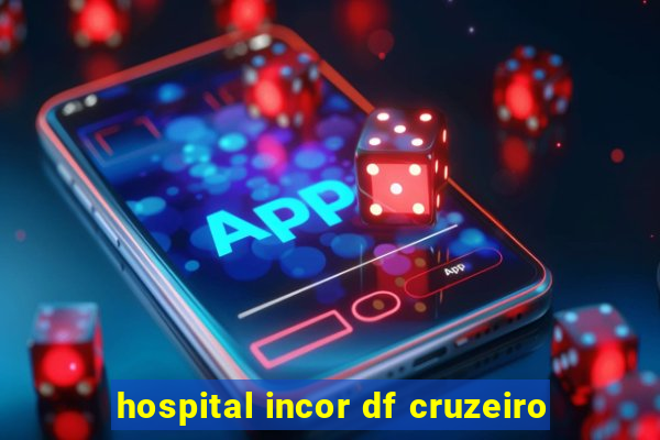 hospital incor df cruzeiro