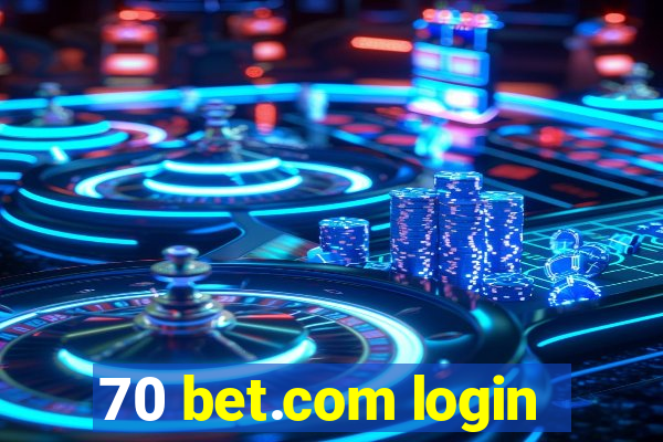 70 bet.com login