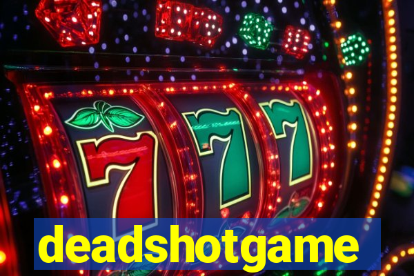 deadshotgame