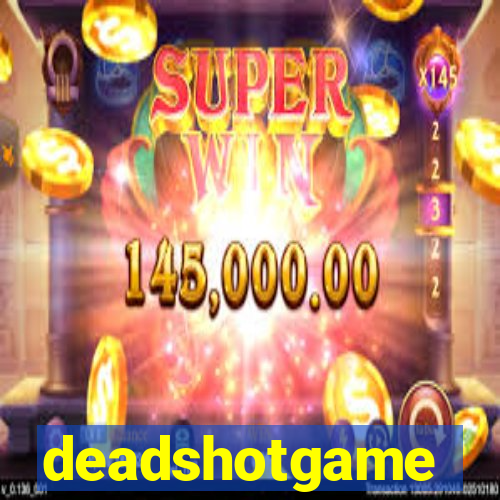 deadshotgame