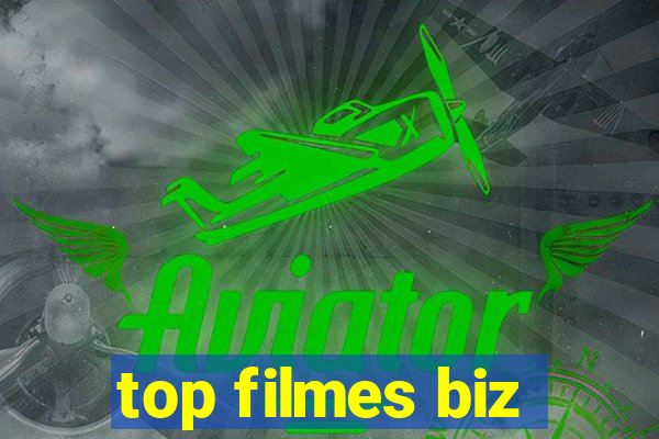 top filmes biz
