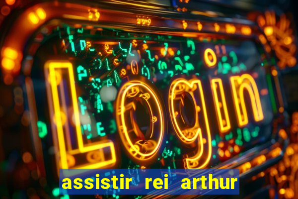 assistir rei arthur (2004 mega filmes)