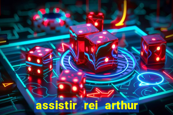 assistir rei arthur (2004 mega filmes)
