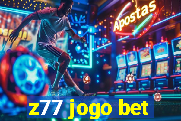 z77 jogo bet