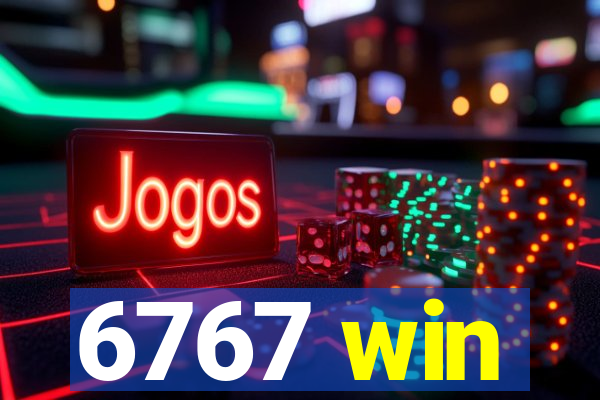 6767 win